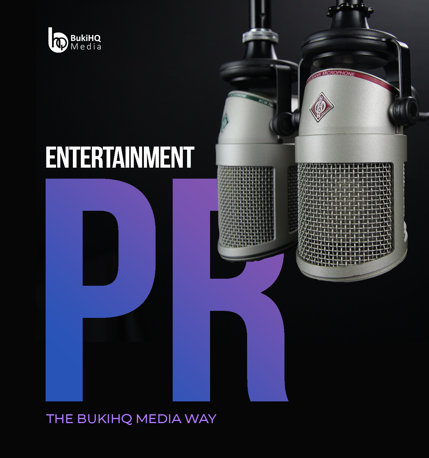 ENTERTAINMENT PR THE BUKIHQ MEDIA WAY. BukiHQ Media